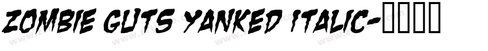 Zombie Guts Yanked Italic字体转换